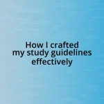 How I crafted my study guidelines effectively