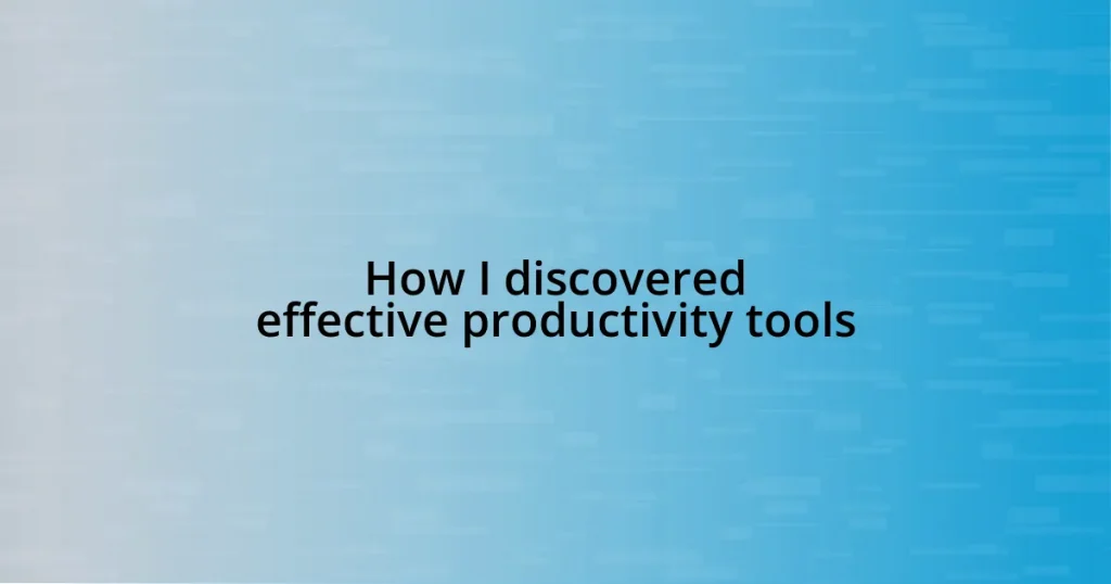 How I discovered effective productivity tools