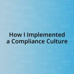 How I Implemented a Compliance Culture