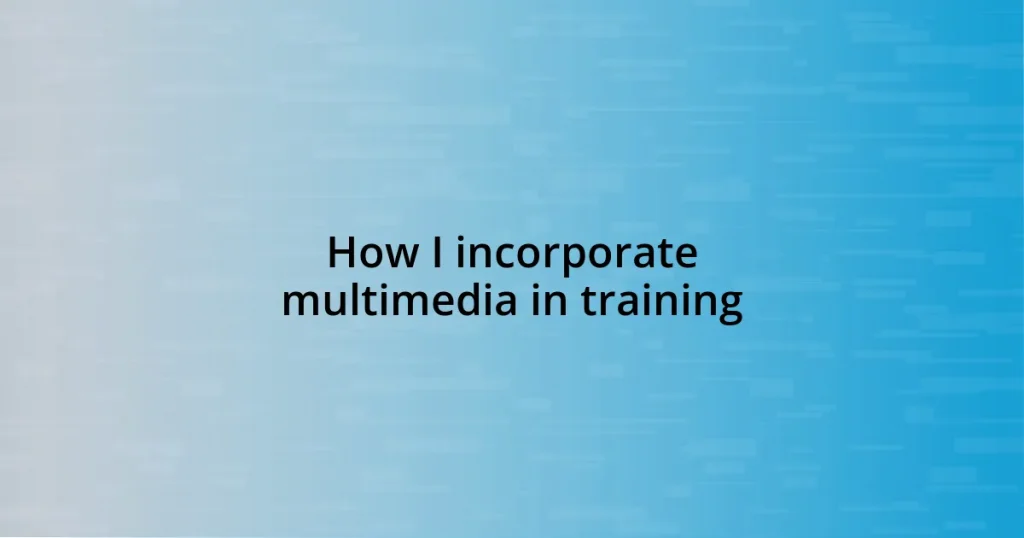 How I incorporate multimedia in training