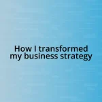 How I transformed my business strategy