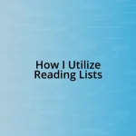 How I Utilize Reading Lists