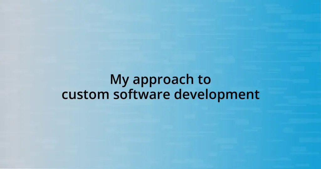 My approach to custom software development