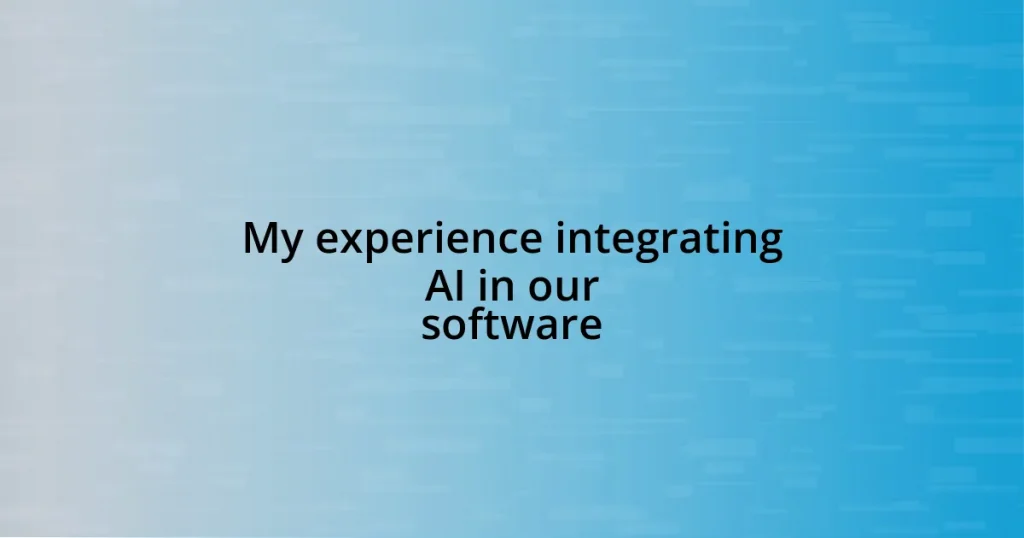 My experience integrating AI in our software