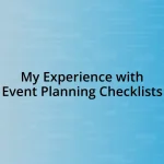 My Experience with Event Planning Checklists