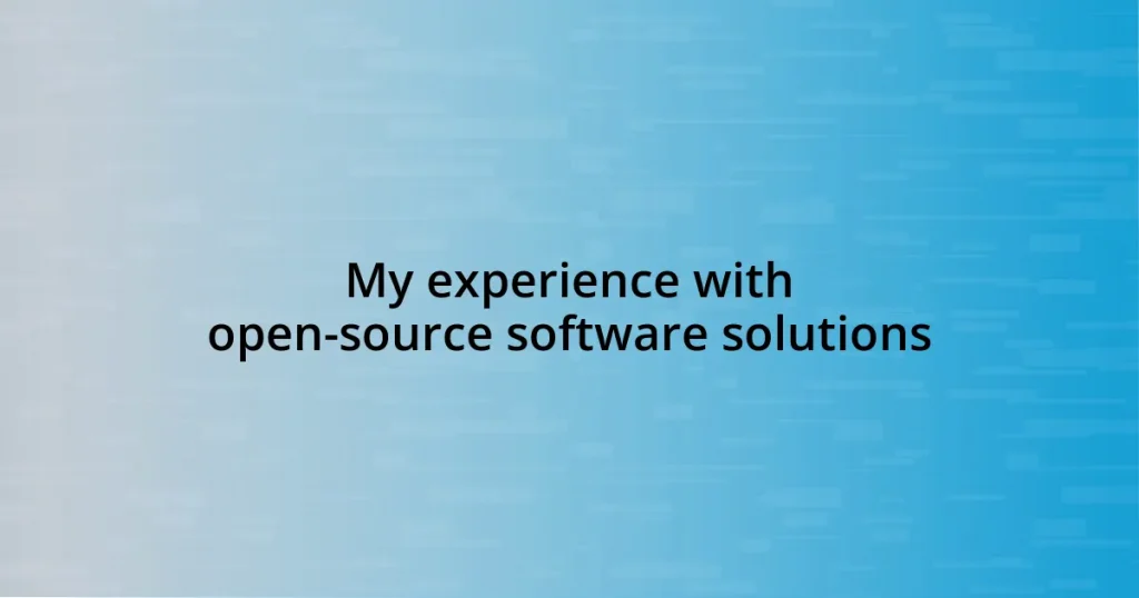 My experience with open-source software solutions