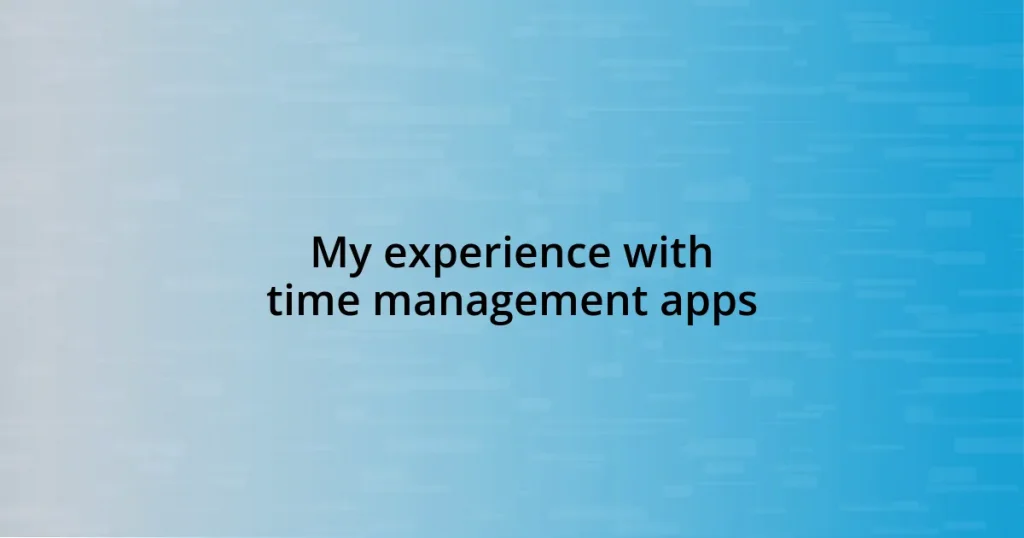 My experience with time management apps