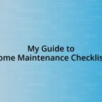 My Guide to Home Maintenance Checklists