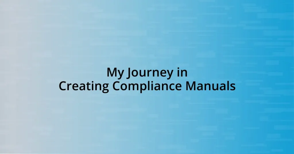 My Journey in Creating Compliance Manuals