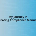 My Journey in Creating Compliance Manuals