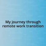 My journey through remote work transition