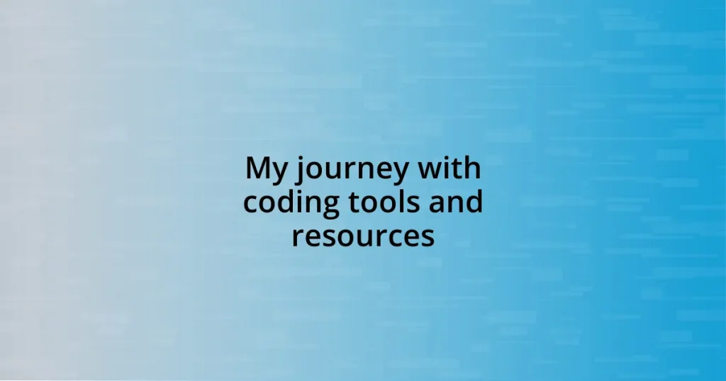 My journey with coding tools and resources