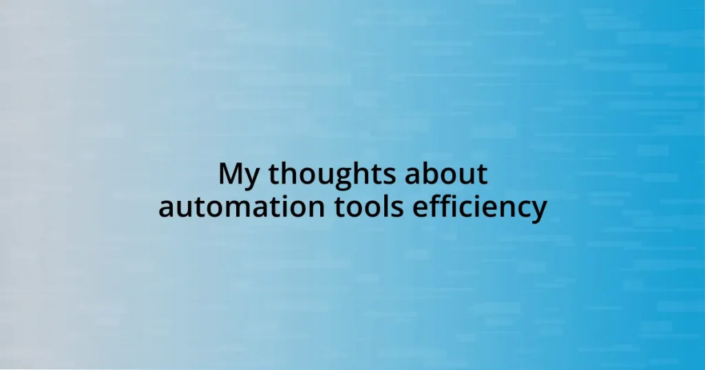 My thoughts about automation tools efficiency