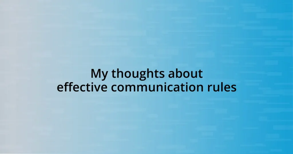 My thoughts about effective communication rules