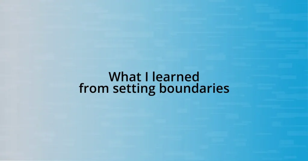 What I learned from setting boundaries