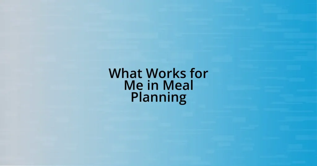 What Works for Me in Meal Planning