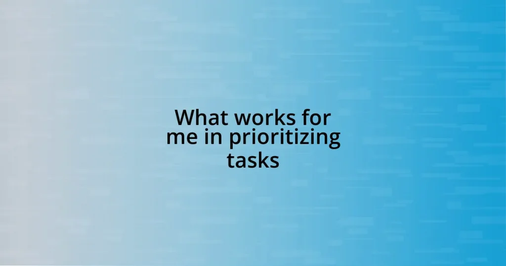 What works for me in prioritizing tasks