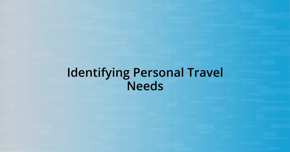 Identifying Personal Travel Needs