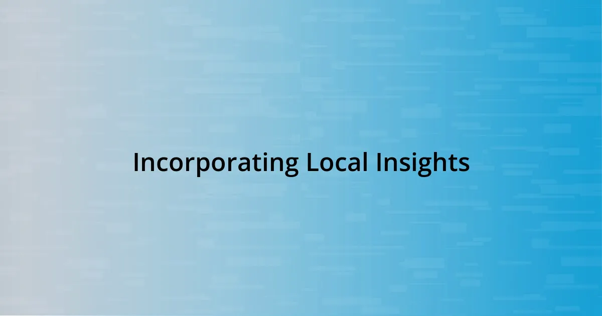 Incorporating Local Insights