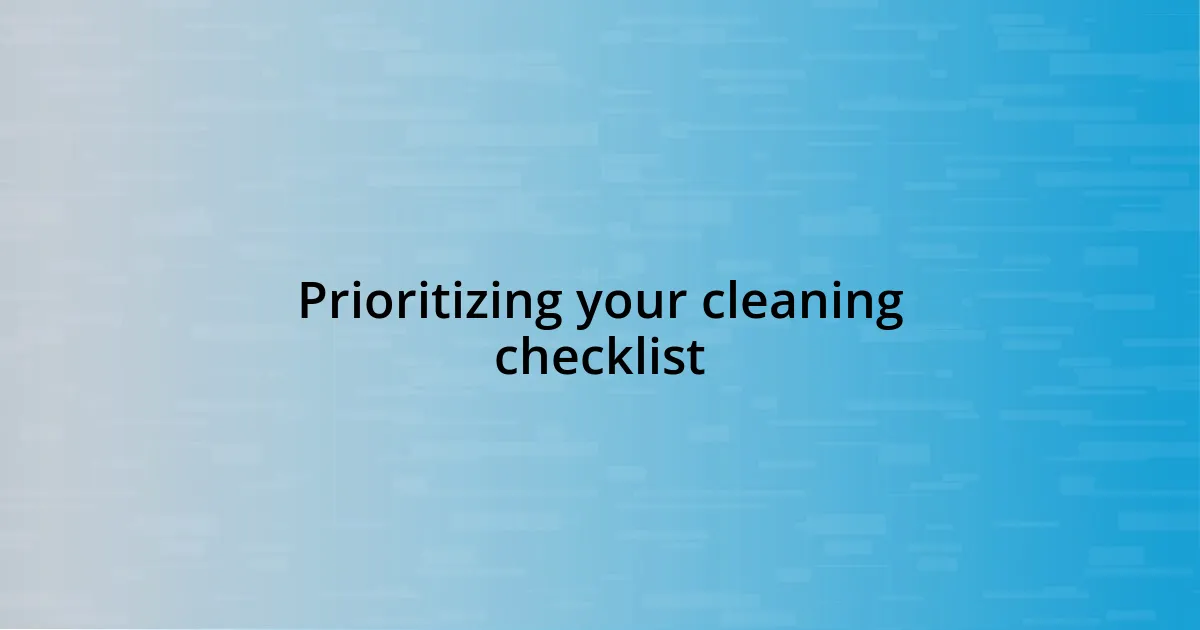 Prioritizing your cleaning checklist