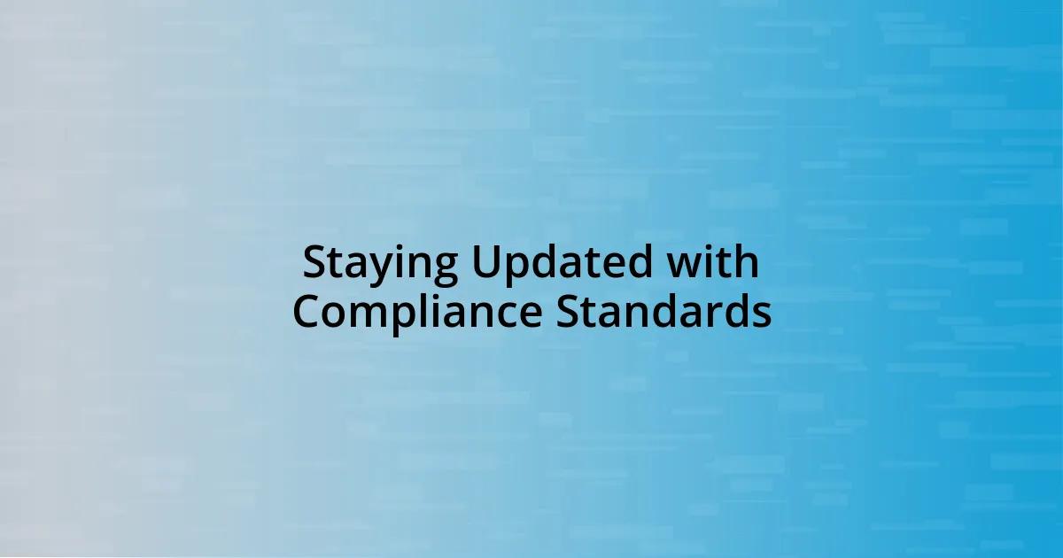 Staying Updated with Compliance Standards