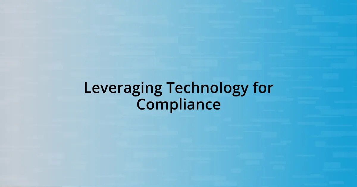 Leveraging Technology for Compliance