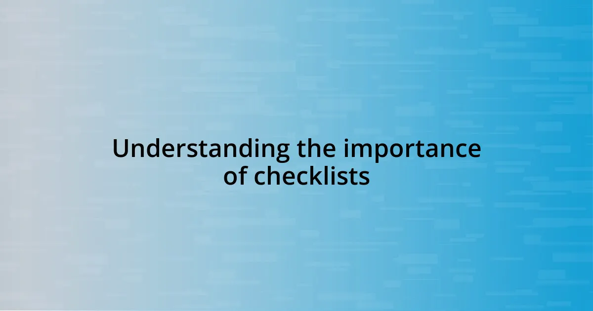 Understanding the importance of checklists