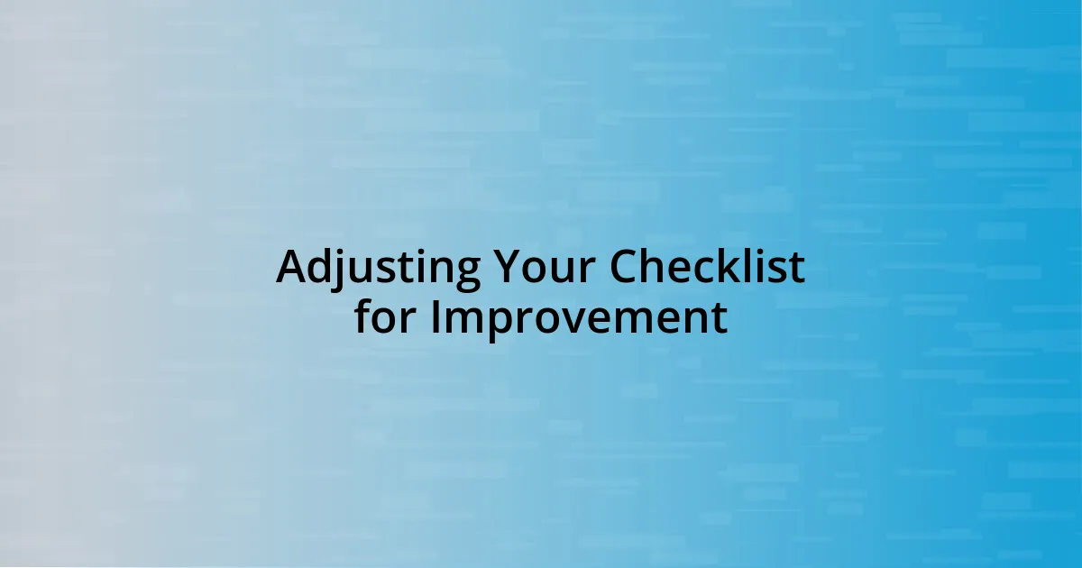 Adjusting Your Checklist for Improvement