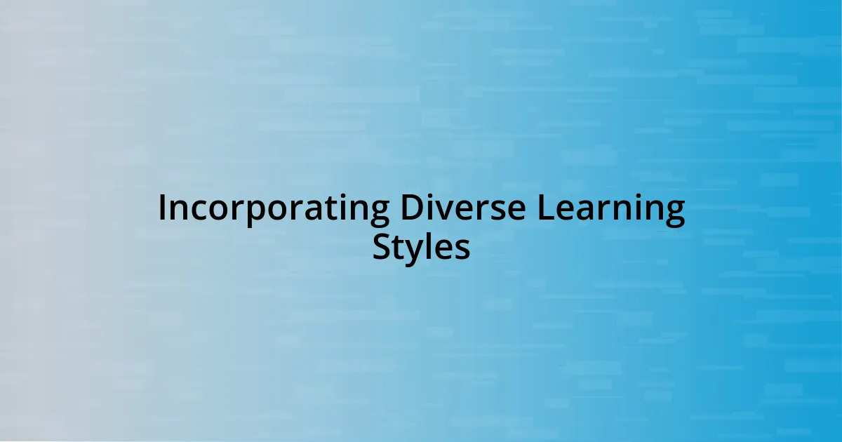 Incorporating Diverse Learning Styles