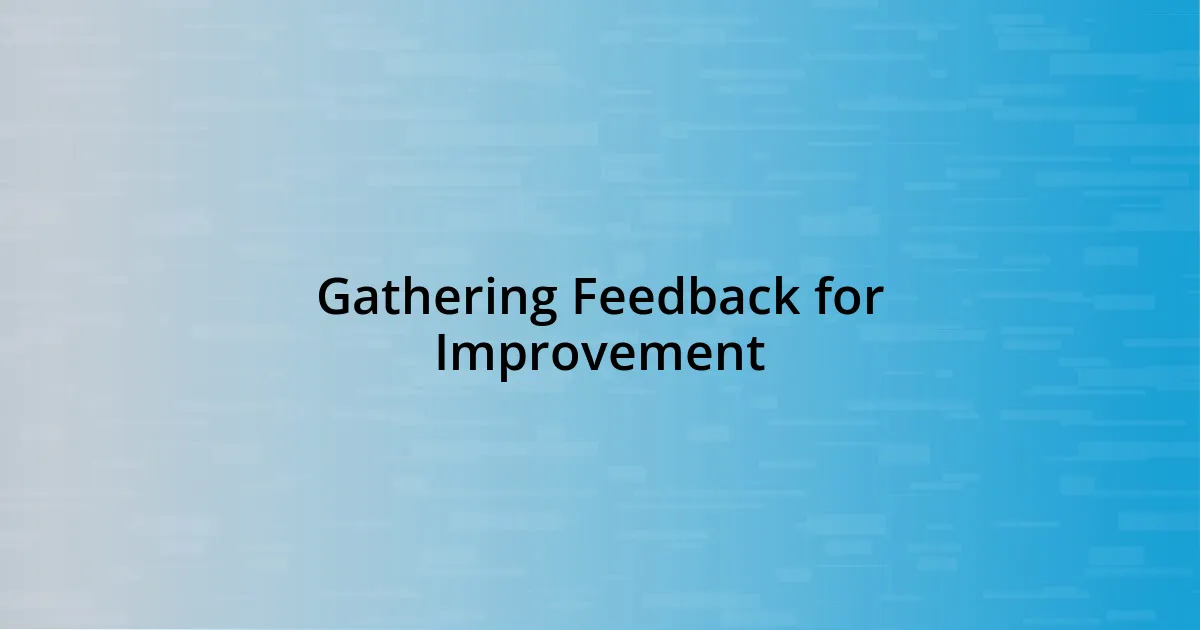 Gathering Feedback for Improvement