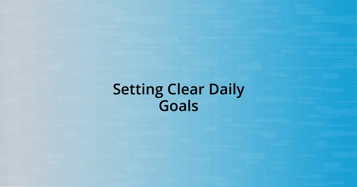 Setting Clear Daily Goals