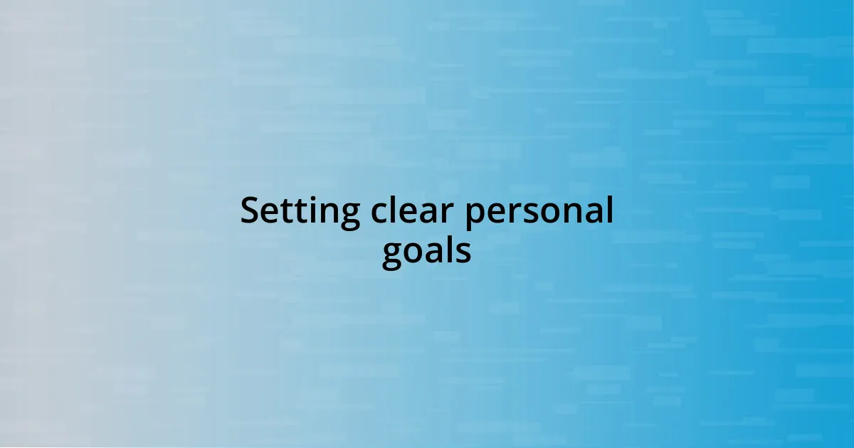 Setting clear personal goals