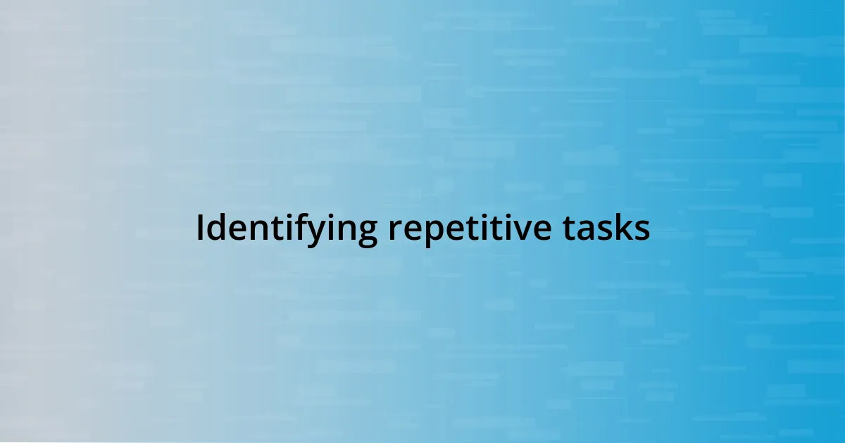 Identifying repetitive tasks