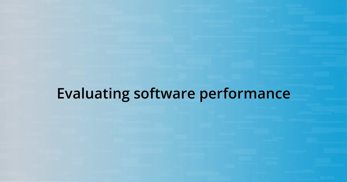 Evaluating software performance