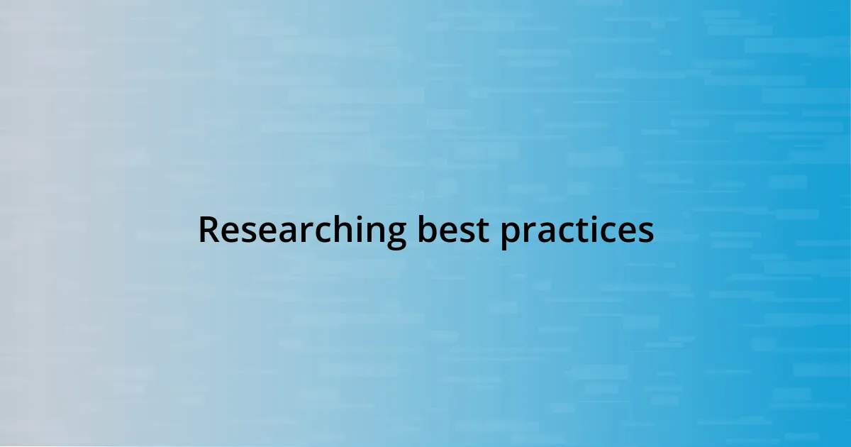 Researching best practices