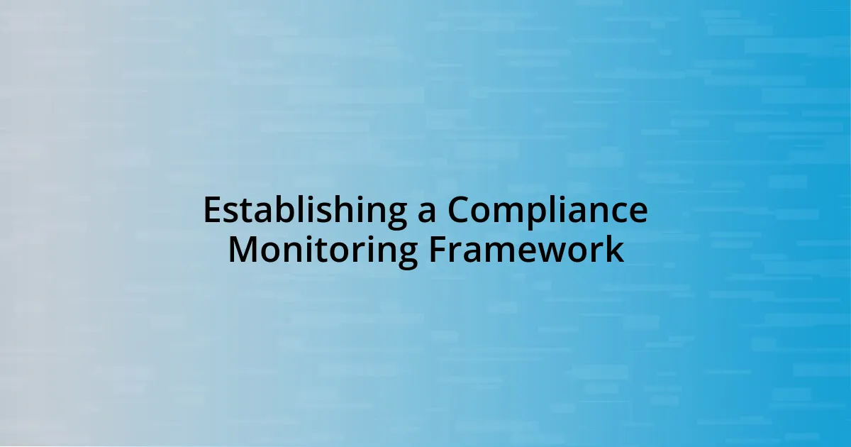 Establishing a Compliance Monitoring Framework