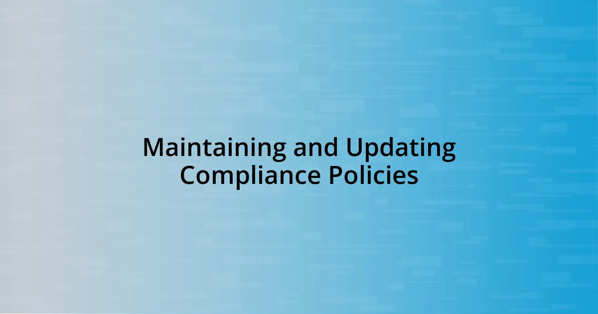 Maintaining and Updating Compliance Policies