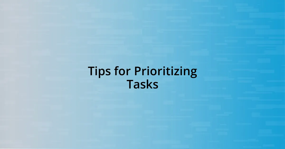 Tips for Prioritizing Tasks