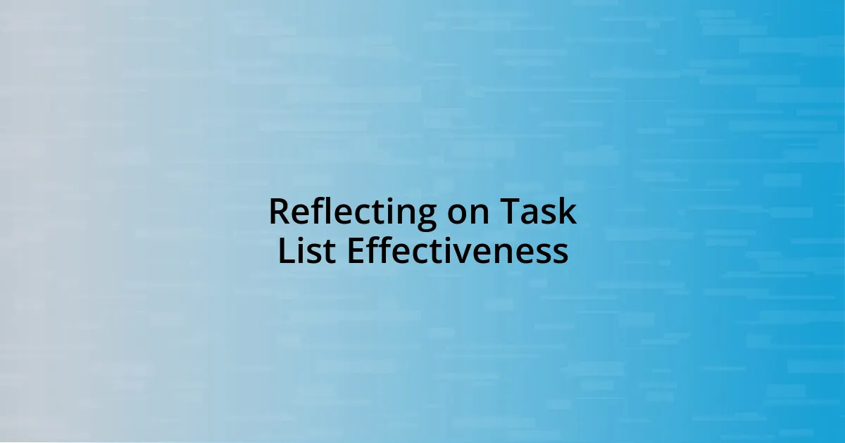 Reflecting on Task List Effectiveness