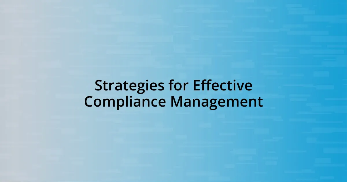 Strategies for Effective Compliance Management