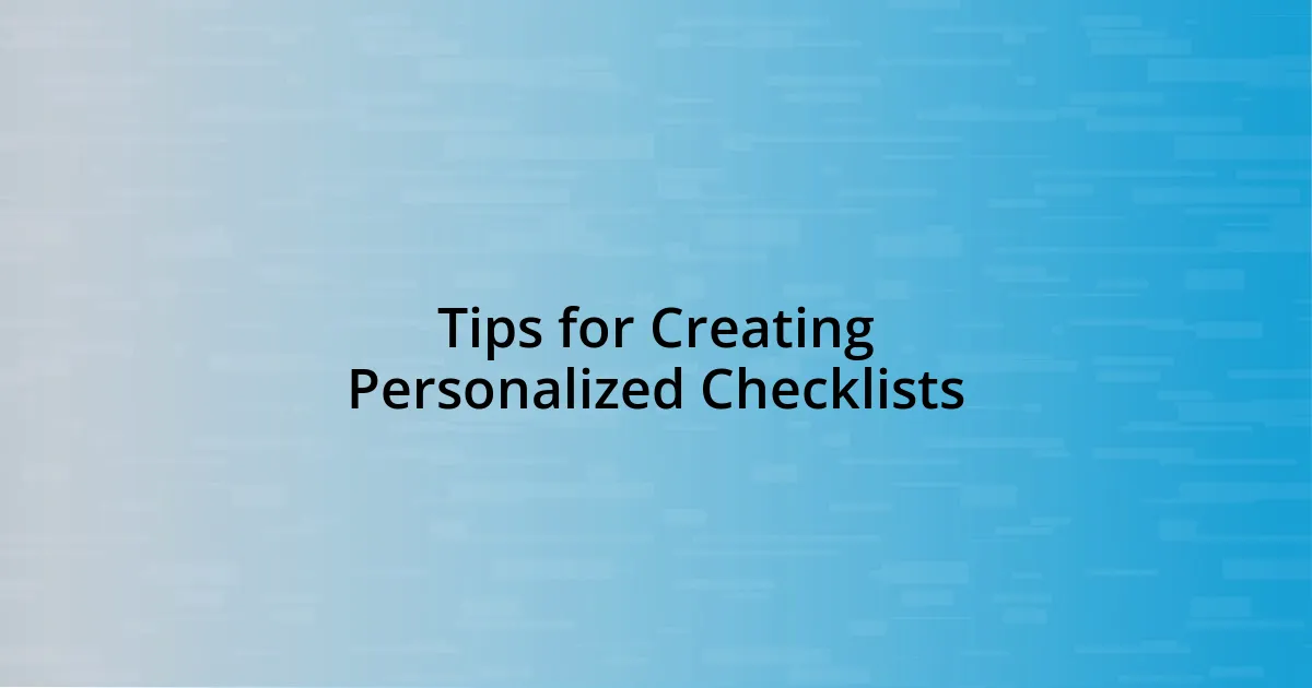 Tips for Creating Personalized Checklists