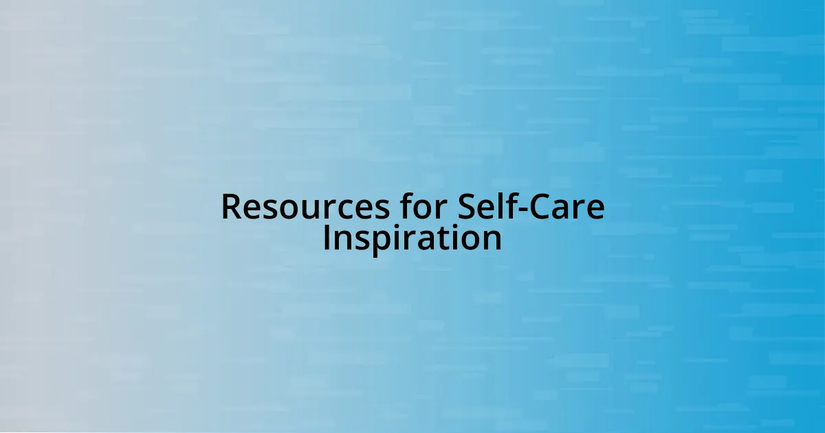 Resources for Self-Care Inspiration