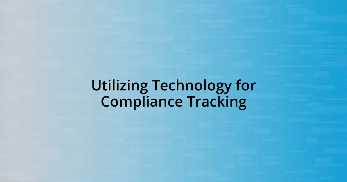 Utilizing Technology for Compliance Tracking