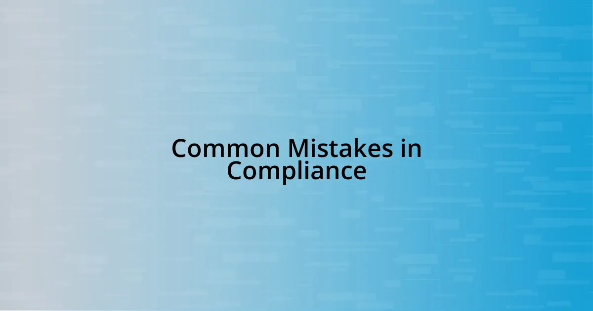 Common Mistakes in Compliance