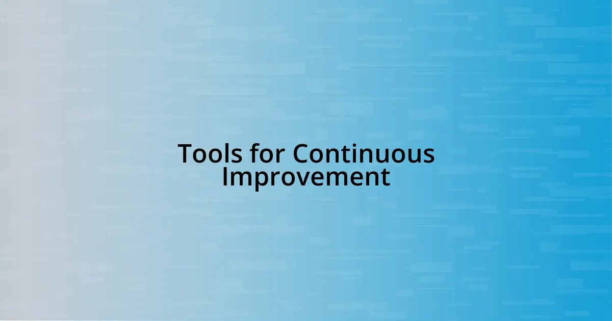 Tools for Continuous Improvement