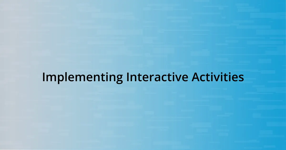 Implementing Interactive Activities