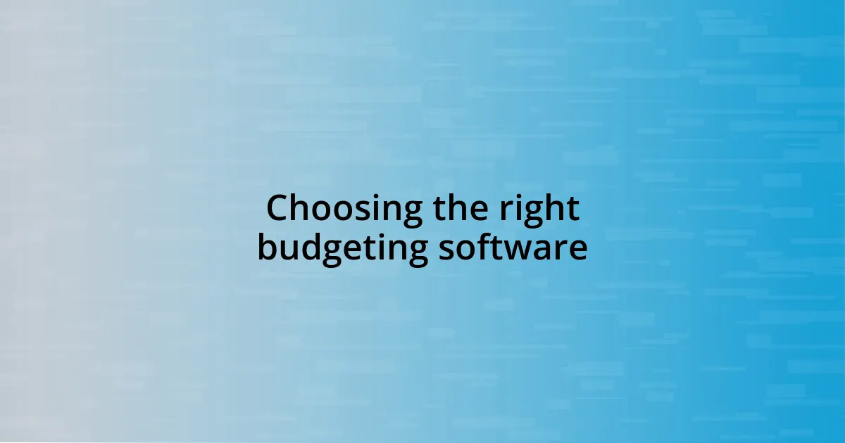 Choosing the right budgeting software