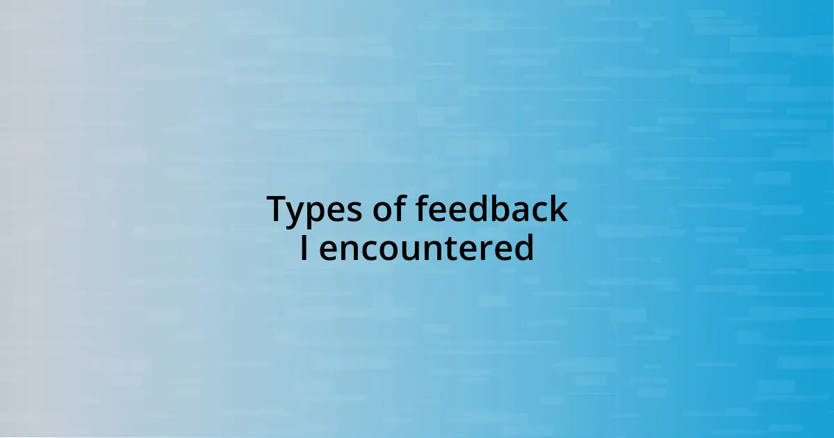 Types of feedback I encountered