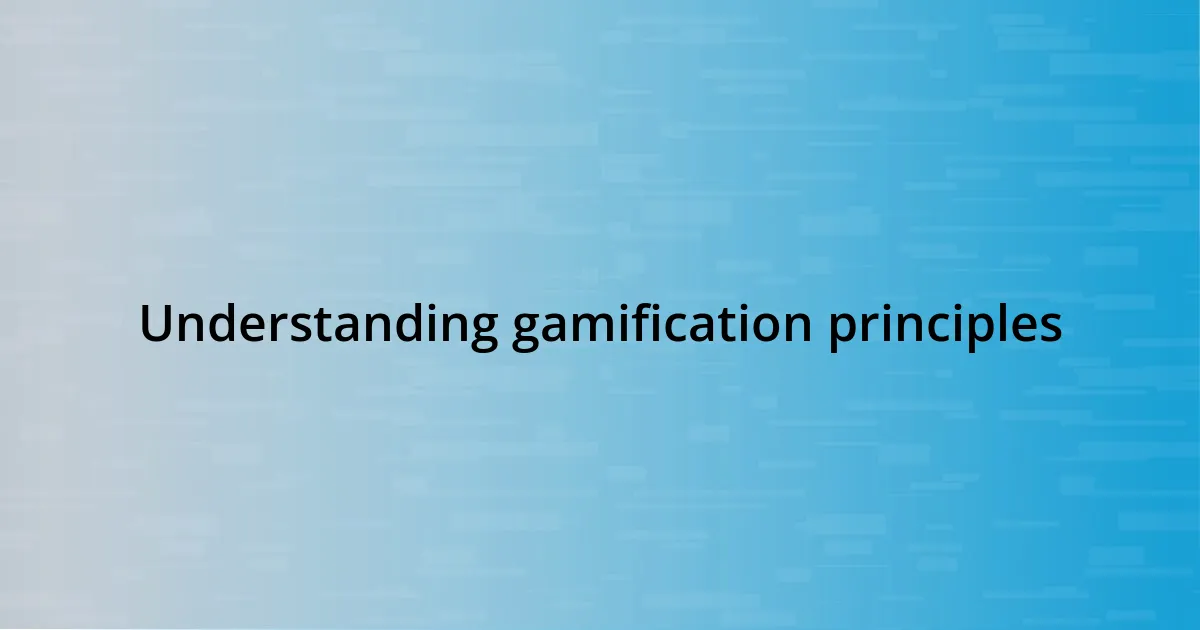 Understanding gamification principles