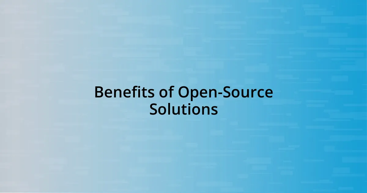 Benefits of Open-Source Solutions